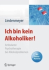 Image for Ich bin kein Alkoholiker! : Ambulante Psychotherapie bei Alkoholproblemen - Mit Online-Material