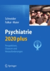 Image for Psychiatrie 2020 plus: Perspektiven, Chancen und Herausforderungen