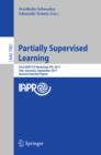Image for Partially supervised learning: first IAPR TC3 workshop, PSL 2011, Ulm, Germany, September 15-16 2011 : revised selected papers
