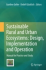 Image for Sustainable Rural and Urban Ecosystems: Design, Implementation and Operation: Manual for Practice and Study