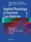 Image for Applied Physiology in Intensive Care Medicine 1: Physiological Notes - Technical Notes - Seminal Studies in Intensive Care