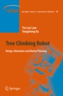 Image for Tree Climbing Robot: Design, Kinematics and Motion Planning