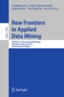 Image for New Frontiers in Applied Data Mining: PAKDD 2011 International Workshops, Shenzhen, China, May 24-27, 2011, Revised Selected Papers : 7104