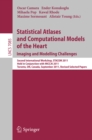Image for Statistical Atlases and Computational Models of the Heart: Imaging and Modelling Challenges: Second International Workshop, STACOM 2011, Held in Conjunction with MICCAI 2011, Toronto, Canada, September 22, 2011, Revised Selected Papers