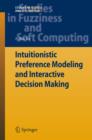 Image for Intuitionistic Preference Modeling and Interactive Decision Making