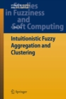 Image for Intuitionistic fuzzy aggregation and clustering : 279
