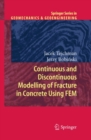 Image for Continuous and Discontinuous Modelling of Fracture in Concrete Using FEM