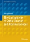 Image for The Geochemistry of Stable Chlorine and Bromine Isotopes