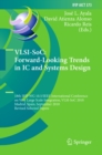 Image for VLSI-SoC: Forward-Looking Trends in IC and Systems Design: 18th IFIP WG 10.5/IEEE International Conference on Very Large Scale Integration, VLSI-SoC 2010, Madrid, Spain, September 27-29, 2010, Revised Selected Papers : 373