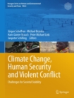 Image for Climate Change, Human Security and Violent Conflict: Challenges for Societal Stability