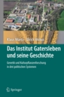 Image for Das Institut Gatersleben und seine Geschichte: Genetik und Kulturpflanzenforschung in drei politischen Systemen