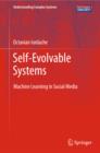 Image for Self-Evolvable Systems: Machine Learning in Social Media