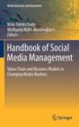 Image for Handbook of social media management  : value chain and business models in changing media markets