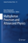 Image for Multiphoton processes and attosecond physics: Proceedings of the 12th International Conference on Multiphoton Processes (ICOMP12) and the 3rd International Conference on Attosecond Physics (ATTO3)