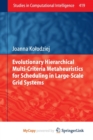 Image for Evolutionary Hierarchical Multi-Criteria Metaheuristics for Scheduling in Large-Scale Grid Systems