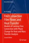 Image for Free Convection Film Flows and Heat Transfer: Models of Laminar Free Convection with Phase Change for Heat and Mass Transfer Analysis