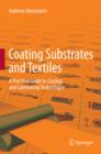 Image for Coating Substrates and Textiles: A Practical Guide to Coating and Laminating Technologies