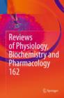 Image for Reviews of Physiology, Biochemistry and Pharmacology: Volume 162