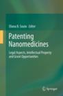 Image for Patenting Nanomedicines : Legal Aspects, Intellectual Property and Grant Opportunities