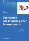 Image for Ubernahme Und Grundung Einer Zahnarztpraxis: Entscheidungsfindung, Organisation, Kooperationen, Edv, Finanzen, Recht