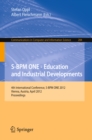 Image for S-BPM ONE - Education and Industrial Developments: 4th International Conference, S-BPM ONE 2012, Vienna, Austria, April 4-5, 2012. Proceedings : 284