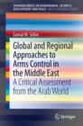 Image for Global and regional approaches to arms control in the Middle East: a critical assessment from the Arab world