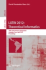 Image for LATIN 2012: Theoretical Informatics: 10th Latin American Symposium, Arequipa, Peru, April 16-20, 2012, Proceedings