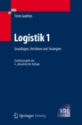 Image for Logistik 1: Grundlagen, Verfahren und Strategien