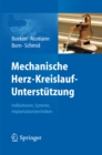 Image for Mechanische Herz-Kreislauf-Unterstutzung: Indikationen, Systeme, Implantationstechniken