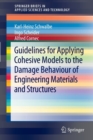 Image for Guidelines for Applying Cohesive Models to the Damage Behaviour of Engineering Materials and Structures