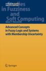 Image for Advanced Concepts in Fuzzy Logic and Systems with Membership Uncertainty