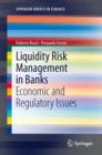 Image for Liquidity risk management in banks: economic and regulatory issues
