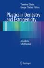 Image for Plastics in dentistry and estrogenicity  : a guide to safe practice