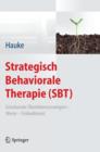 Image for Strategisch Behaviorale Therapie (SBT) : Emotionale Uberlebensstrategien – Werte – Embodiment