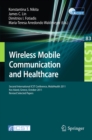 Image for Wireless Mobile Communication and Healthcare: Second International ICST Conference, MobiHealth 2011, Kos Island, Greece, October 5-7, 2011. Revised Selected Papers
