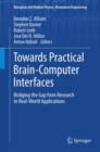Image for Towards Practical Brain-Computer Interfaces: Bridging the Gap from Research to Real-World Applications