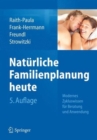 Image for Naturliche Familienplanung heute : Modernes Zykluswissen fur Beratung und Anwendung