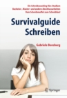 Image for Survivalguide Schreiben : Ein Schreibcoaching furs Studium Bachelor-, Master- und andere Abschlussarbeiten Vom Schreibmuffel zum Schreibfan!