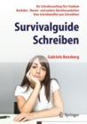 Image for Survivalguide Schreiben: Ein Schreibcoaching Furs Studium Bachelor-, Master- Und Andere Abschlussarbeiten Vom Schreibmuffel Zum Schreibfan!