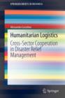 Image for Humanitarian logistics  : cross-sector cooperation in disaster relief management
