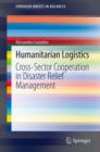Image for Humanitarian logistics: cross-sector cooperation in disaster relief management