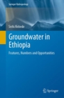 Image for Groundwater in Ethiopia: Features, Numbers and Opportunities