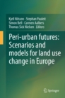 Image for Peri-urban futures: Scenarios and models for land use change in Europe