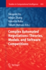 Image for Complex Automated Negotiations: Theories, Models, and Software Competitions