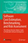 Image for Software Cost Estimation, Benchmarking, and Risk Assessment: The Software Decision-Makers&#39; Guide to Predictable Software Development
