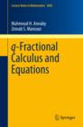 Image for q-Fractional calculus and equations : 2056