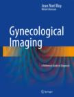 Image for Gynecological imaging  : a reference guide to diagnosis