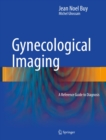 Image for Gynecological imaging: a reference guide to diagnosis
