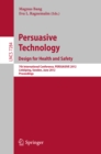 Image for Persuasive Technology: Design for Health and Safety: 7th International Conference on Persuasive Technology, PERSUASIVE 2012, Linkoping, Sweden, June 6-8, 2012. Proceedings