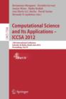 Image for Computational Science and Its Applications -- ICCSA 2012 : 12th International Conference, Salvador de Bahia, Brazil,  June 18-21, 2012, Proceedings, Part IV